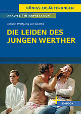 E-Book (pdf) Die Leiden des jungen Werther von Johann Wolfgang von Goethe - Textanalyse und Interpretation von Johann Wolfgang von Goethe