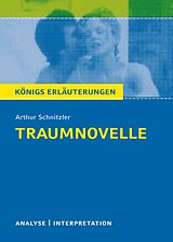 E-Book (epub) Traumnovelle. Königs Erläuterungen. von Horst Grobe, Arthur Schnitzler