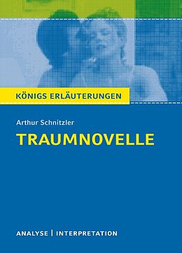 E-Book (epub) Traumnovelle. Königs Erläuterungen. von Horst Grobe, Arthur Schnitzler