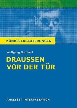E-Book (epub) Draußen vor der Tür von Wolfgang Borchert von Rüdiger Bernhardt, Wolfgang Borchert