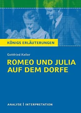 E-Book (epub) Romeo und Julia auf dem Dorfe. Königs Erläuterungen. von Walburga Freund-Spork, Gottfried Keller