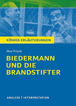 E-Book (epub) Biedermann und die Brandstifter. Königs Erläuterungen. von Bernd Matzkowski, Max Frisch