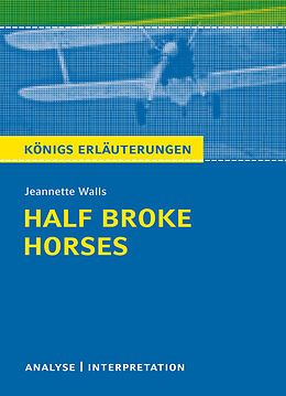 E-Book (epub) Half Broke Horses von Jeannette Walls. Königs Erläuterungen von Jeannette Walls