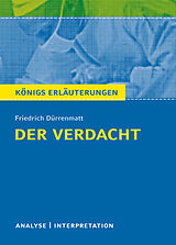 E-Book (epub) Der Verdacht von Friedrich Dürrenmatt. Königs Erläuterungen. von Bernd Matzkowski, Friedrich Dürrenmatt
