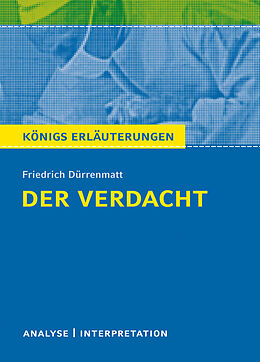 E-Book (epub) Der Verdacht von Friedrich Dürrenmatt. Königs Erläuterungen. von Bernd Matzkowski, Friedrich Dürrenmatt