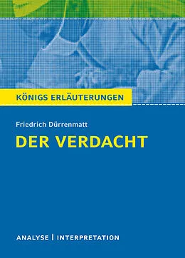 E-Book (epub) Der Verdacht von Friedrich Dürrenmatt. Königs Erläuterungen. von Bernd Matzkowski, Friedrich Dürrenmatt