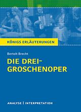 E-Book (epub) Die Dreigroschenoper. Königs Erläuterungen. von Rüdiger Bernhardt, Bertolt Brecht