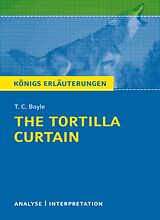 E-Book (epub) The Tortilla Curtain von T. C. Boyle. Königs Erläuterungen. von T. C. Boyle, Matthias Bode, Monika Peel