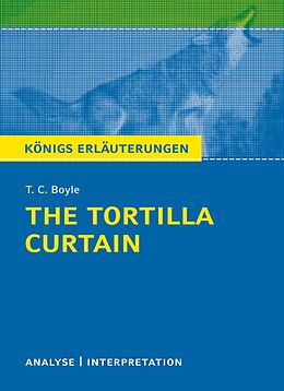 E-Book (epub) The Tortilla Curtain von T. C. Boyle. Königs Erläuterungen. von T. C. Boyle, Matthias Bode, Monika Peel