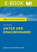 E-Book (epub) Unter der Drachenwand. Königs Erläuterungen. von Arno Geiger