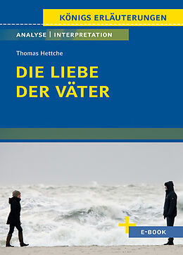 E-Book (epub) Die Liebe der Väter von Thomas Hettche - Textanalyse und Interpretation von Thomas Hettche