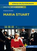 E-Book (epub) Maria Stuart von Friedrich Schiller - Textanalyse und Interpretation von Friedrich Schiller