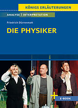 E-Book (epub) Die Physiker von Friedrich Dürrenmatt - Textanalyse und Interpretation von Friedrich Dürrenmatt