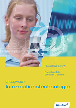 Spiralbindung Grundwissen Informationstechnologie von Franz-Xaver Eder, Sebastian L. Edlheim