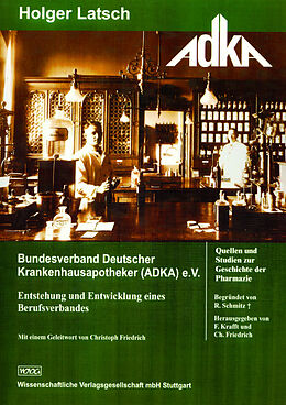 Kartonierter Einband Bundesverband Deutscher Krankenhausapotheker (ADKA) e.V. von Holger Latsch