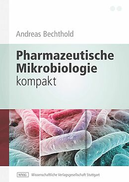 E-Book (pdf) Pharmazeutische Mikrobiologie kompakt von Andreas Bechthold