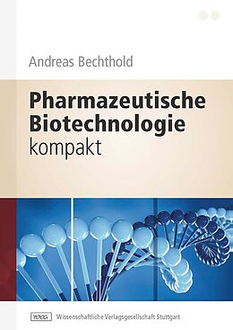 Kartonierter Einband Pharmazeutische Biotechnologie kompakt von Andreas Bechthold