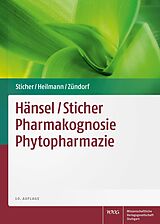Fester Einband Hänsel/ Sticher Pharmakognosie Phytopharmazie von Otto Sticher, Jörg Heilmann, Ilse Zündorf