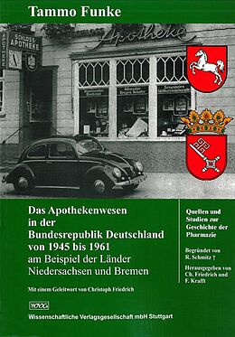 Kartonierter Einband Das Apothekenwesen in der Bundesrepublik Deutschland von 1945 bis 1961 von Tammo Funke