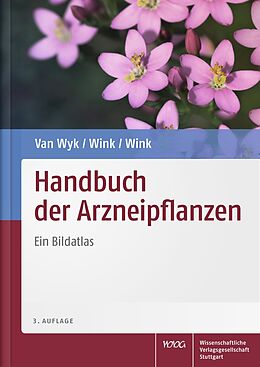 Fester Einband Handbuch der Arzneipflanzen von Ben-Erik van Wyk, Coralie Wink, Michael Wink