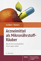 Kartonierter Einband Arzneimittel als Mikronährstoff-Räuber von Uwe Gröber, Klaus Kisters