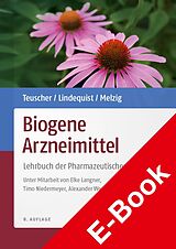 E-Book (pdf) Biogene Arzneimittel von Eberhard Teuscher, Ulrike Lindequist, Matthias F. Melzig