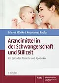 E-Book (pdf) Arzneimittel in der Schwangerschaft und Stillzeit von Klaus Friese, Klaus Mörike, Gerd Neumann