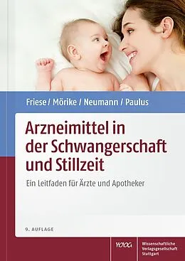 E-Book (pdf) Arzneimittel in der Schwangerschaft und Stillzeit von Klaus Friese, Klaus Mörike, Gerd Neumann