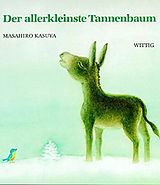 Fester Einband Der allerkleinste Tannenbaum von Masahiro Kasuya, Takeshi Sakuma