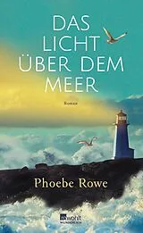 Fester Einband Das Licht über dem Meer von Phoebe Rowe