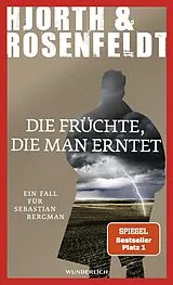 Fester Einband Die Früchte, die man erntet von Michael Hjorth, Hans Rosenfeldt