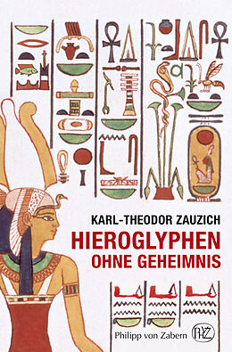Kartonierter Einband Hieroglyphen ohne Geheimnis von Karl-Theodor Zauzich
