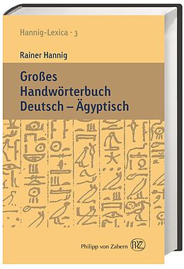 Fester Einband Großes Handwörterbuch Deutsch - Ägyptisch von Rainer Hannig