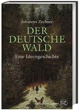 Fester Einband Der deutsche Wald von Johannes Zechner