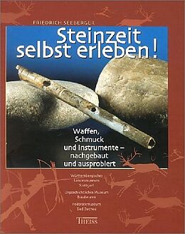 Fester Einband Steinzeit selbst erleben von Friedrich Seeberger