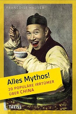Paperback Alles Mythos! 20 populäre Irrtümer über China von Françoise Hauser