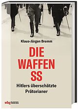 Fester Einband Die Waffen-SS von Klaus-Jürgen Bremm