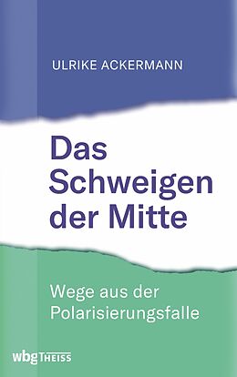 E-Book (pdf) Das Schweigen der Mitte von Ulrike Ackermann