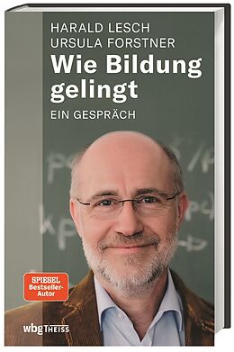 Fester Einband Wie Bildung gelingt von Harald Lesch, Ursula Forstner