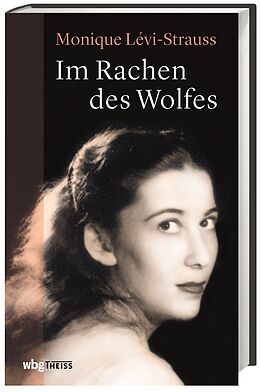 Fester Einband Im Rachen des Wolfes von Monique Lévi-Strauss
