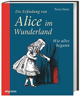 Fester Einband Die Erfindung von Alice im Wunderland von Peter Hunt