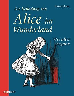 E-Book (epub) Die Erfindung von Alice im Wunderland von Peter Hunt