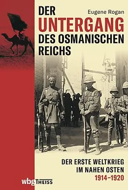 E-Book (epub) Der Untergang des Osmanischen Reichs von Eugene Rogan