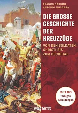 E-Book (pdf) Die große Geschichte der Kreuzzüge von Franco Cardini, Antonio Musarra