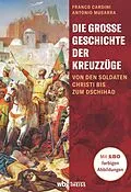 E-Book (epub) Die große Geschichte der Kreuzzüge von Franco Cardini, Antonio Musarra