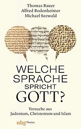 E-Book (epub) Welche Sprache spricht Gott? von Thomas Bauer, Michael Seewald, Alfred Bodenheimer