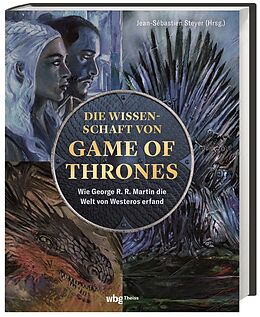 Fester Einband Die Wissenschaft von Game of Thrones von Jean-Sébastien Steyer