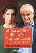 E-Book (epub) Was uns durch die Krise trägt von Frido Mann, Marina Weisband