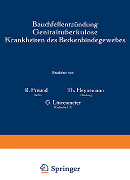 Kartonierter Einband Bauchfellentzündung Genitaltuberkulose Krankheiten des Beckenbindegewebes von R. Freund, Th. Heynemann, G. Linzenmeier