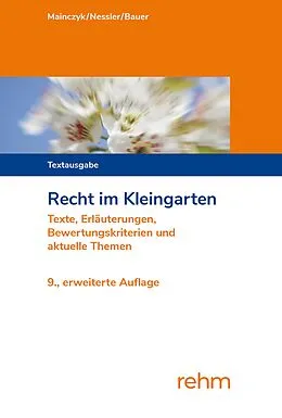 E-Book (epub) Recht im Kleingarten von Lorenz Mainczyk, Patrick R. Nessler, Thomas Bauer